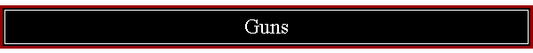 Guns